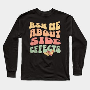 Ask Me About Side Effects Funny Pharmacist Pharmacy Tech Long Sleeve T-Shirt